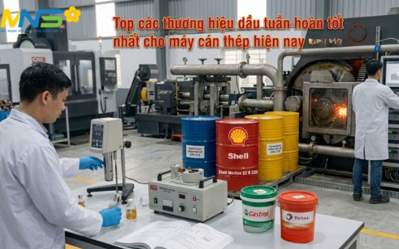 Top các thương hiệu dầu tuần hoàn cho hệ thống cán thép hiện nay Dầu tuần hoàn cho hệ thống cán thép