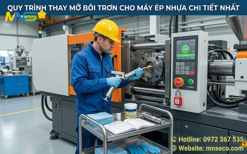 Hướng dẫn quy trình thay mỡ bôi trơn cho máy ép nhựa chi tiết nhất Quy trình thay mỡ bôi trơn cho máy ép nhựa