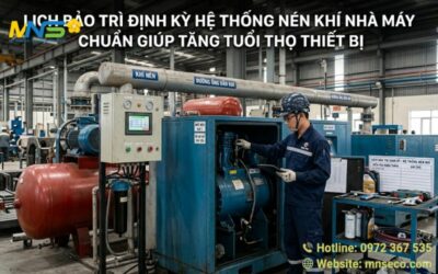 Lịch bảo trì định kỳ hệ thống nén khí nhà máy